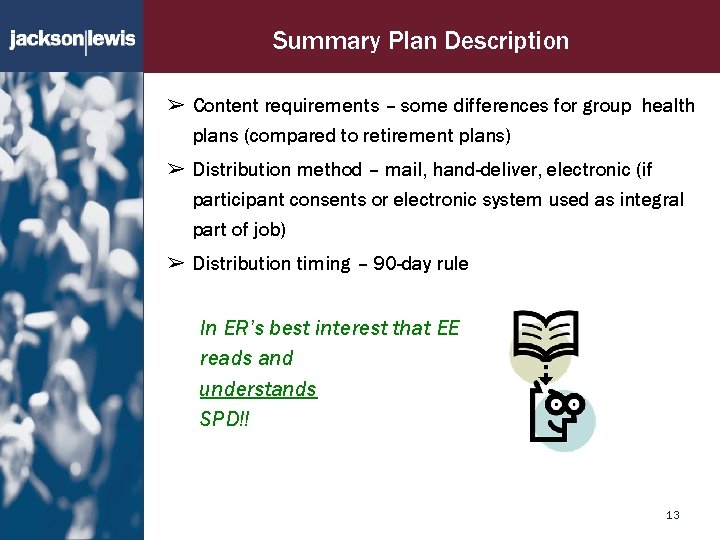 Summary Plan Description ➢ Content requirements – some differences for group health plans (compared