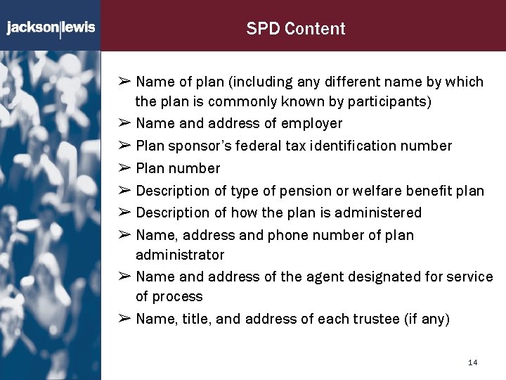 SPD Content ➢ Name of plan (including any different name by which the plan