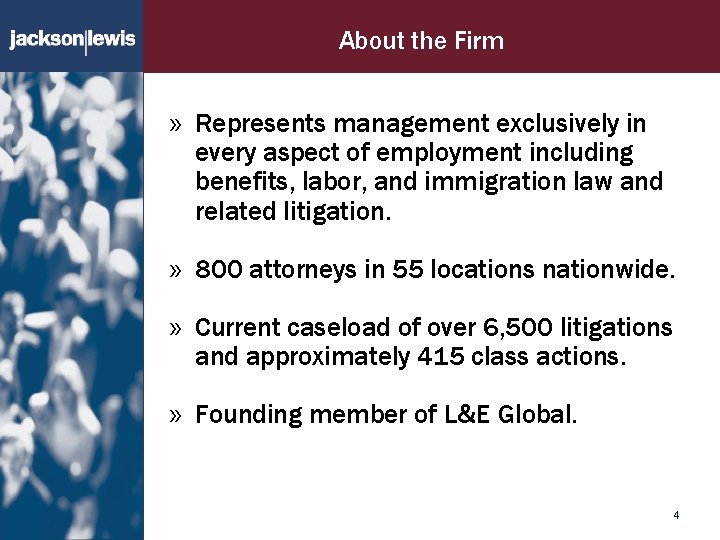 About the Firm » Represents management exclusively in every aspect of employment including benefits,