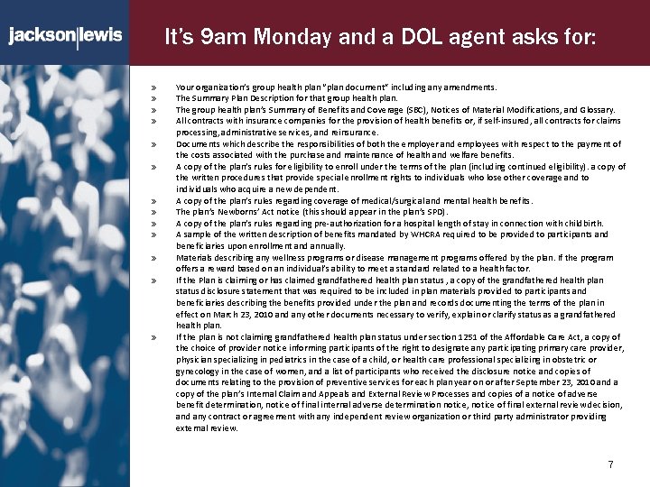 It’s 9 am Monday and a DOL agent asks for: » » » »