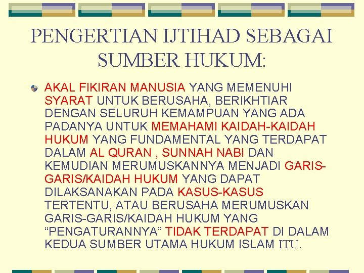 PENGERTIAN IJTIHAD SEBAGAI SUMBER HUKUM: AKAL FIKIRAN MANUSIA YANG MEMENUHI SYARAT UNTUK BERUSAHA, BERIKHTIAR