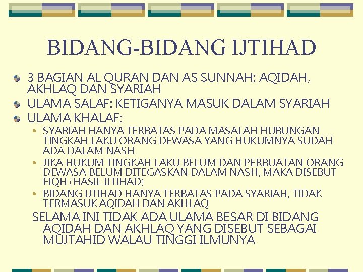 BIDANG-BIDANG IJTIHAD 3 BAGIAN AL QURAN DAN AS SUNNAH: AQIDAH, AKHLAQ DAN SYARIAH ULAMA