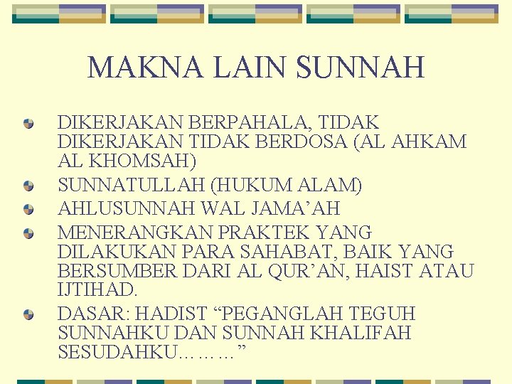 MAKNA LAIN SUNNAH DIKERJAKAN BERPAHALA, TIDAK DIKERJAKAN TIDAK BERDOSA (AL AHKAM AL KHOMSAH) SUNNATULLAH