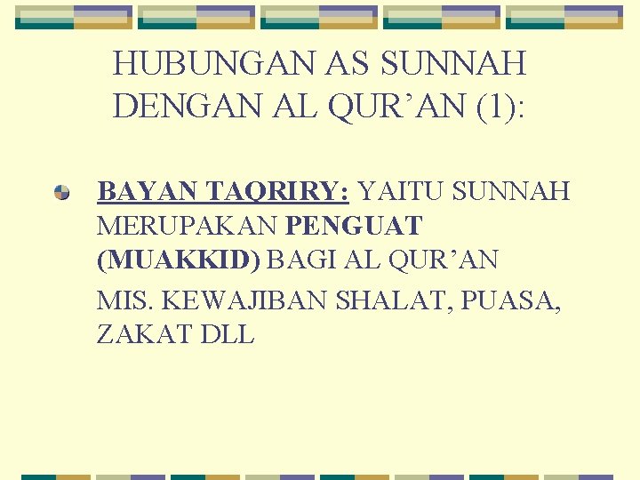 HUBUNGAN AS SUNNAH DENGAN AL QUR’AN (1): BAYAN TAQRIRY: YAITU SUNNAH MERUPAKAN PENGUAT (MUAKKID)