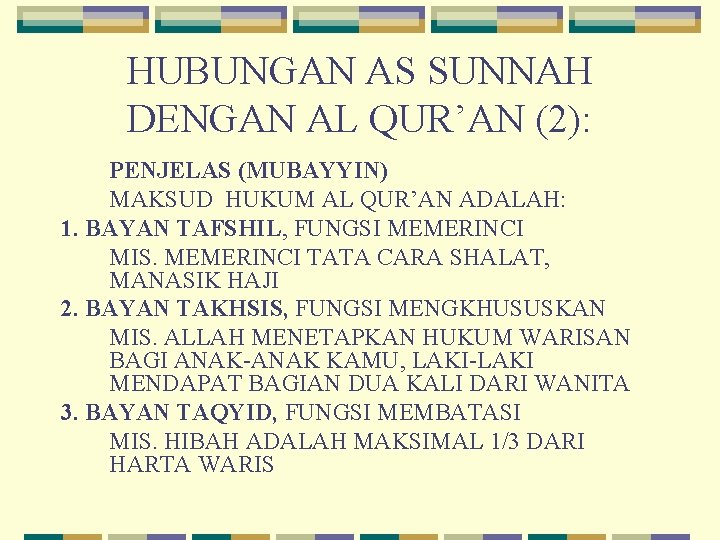 HUBUNGAN AS SUNNAH DENGAN AL QUR’AN (2): PENJELAS (MUBAYYIN) MAKSUD HUKUM AL QUR’AN ADALAH: