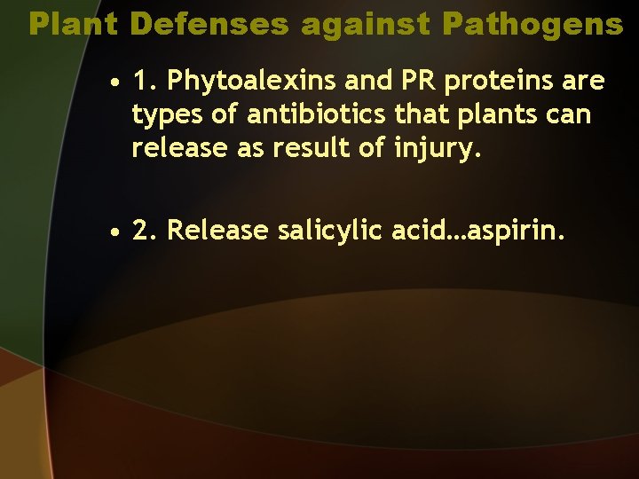 Plant Defenses against Pathogens • 1. Phytoalexins and PR proteins are types of antibiotics