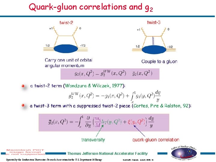 Quark-gluon correlations and g 2 Thomas Jefferson National Accelerator Facility Operated by the Southeastern