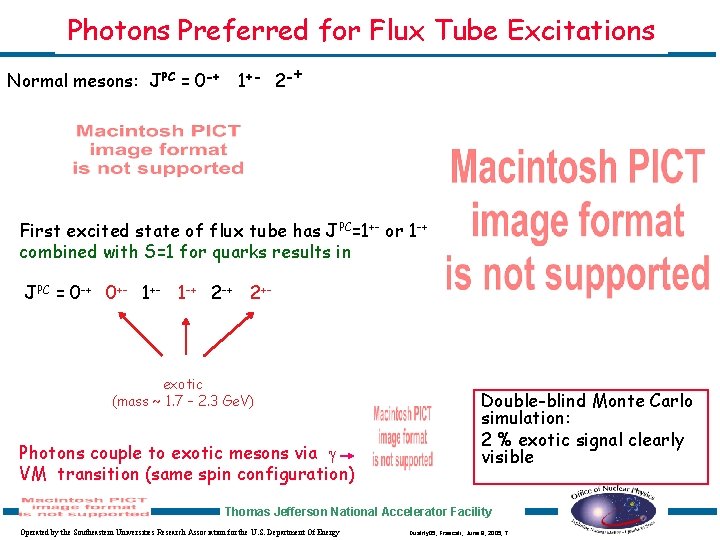 Photons Preferred for Flux Tube Excitations Normal mesons: JPC = 0 -+ 1+- 2