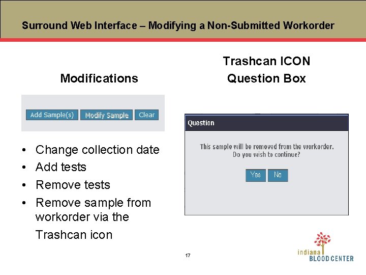 Surround Web Interface – Modifying a Non-Submitted Workorder Trashcan ICON Question Box Modifications •