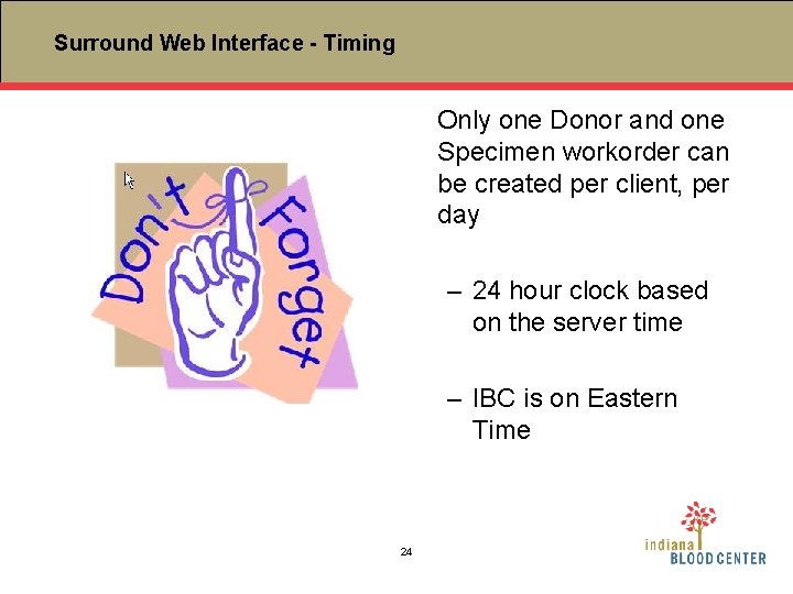 Surround Web Interface - Timing Only one Donor and one Specimen workorder can be