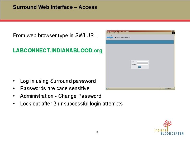 Surround Web Interface – Access From web browser type in SWI URL: LABCONNECT. INDIANABLOOD.
