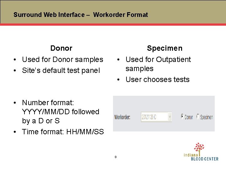 Surround Web Interface – Workorder Format Donor Specimen • Used for Donor samples •