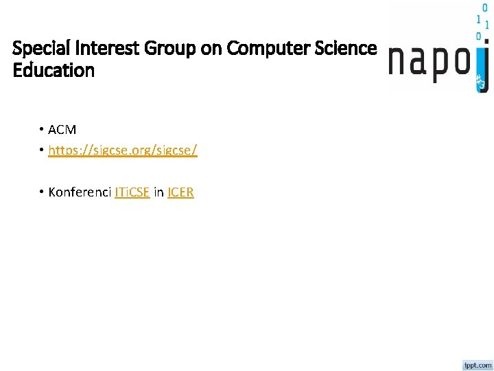 Special Interest Group on Computer Science Education • ACM • https: //sigcse. org/sigcse/ •