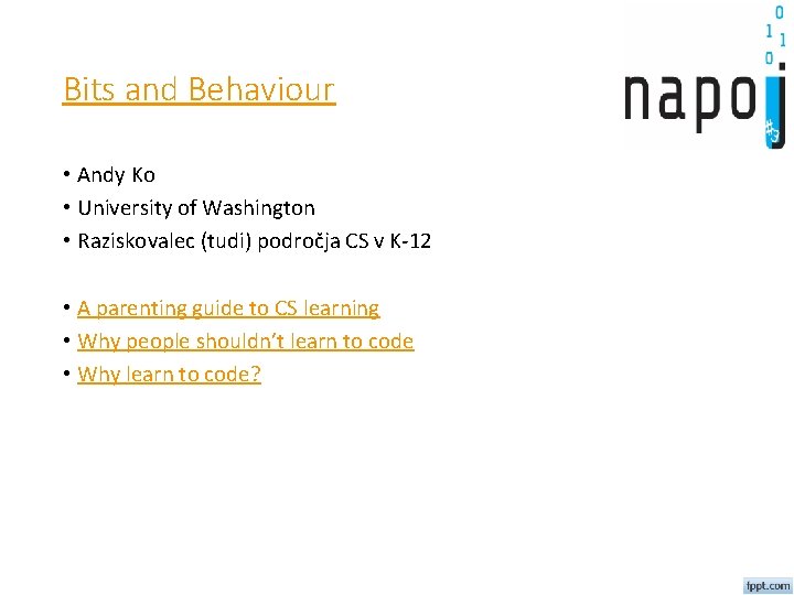 Bits and Behaviour • Andy Ko • University of Washington • Raziskovalec (tudi) področja