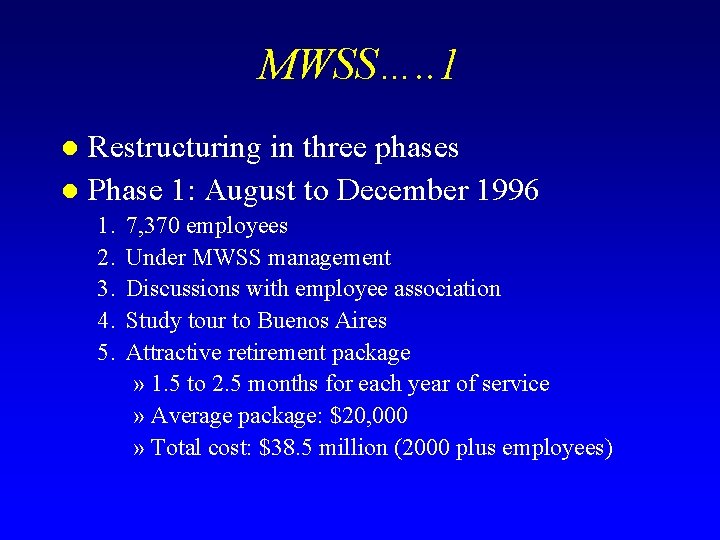 MWSS…. . 1 Restructuring in three phases l Phase 1: August to December 1996