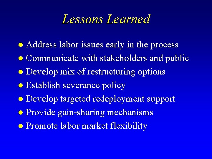 Lessons Learned Address labor issues early in the process l Communicate with stakeholders and