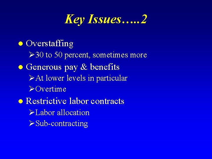 Key Issues…. . 2 l Overstaffing Ø 30 to 50 percent, sometimes more l