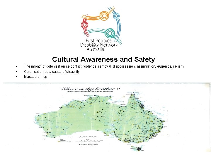 Cultural Awareness and Safety • • • The impact of colonisation i. e conflict,
