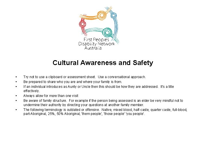 Cultural Awareness and Safety • • • Try not to use a clipboard or
