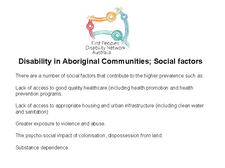 Disability in Aboriginal Communities; Social factors There a number of social factors that contribute