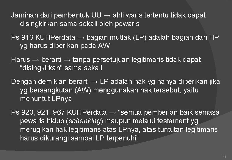 Jaminan dari pembentuk UU → ahli waris tertentu tidak dapat disingkirkan sama sekali oleh