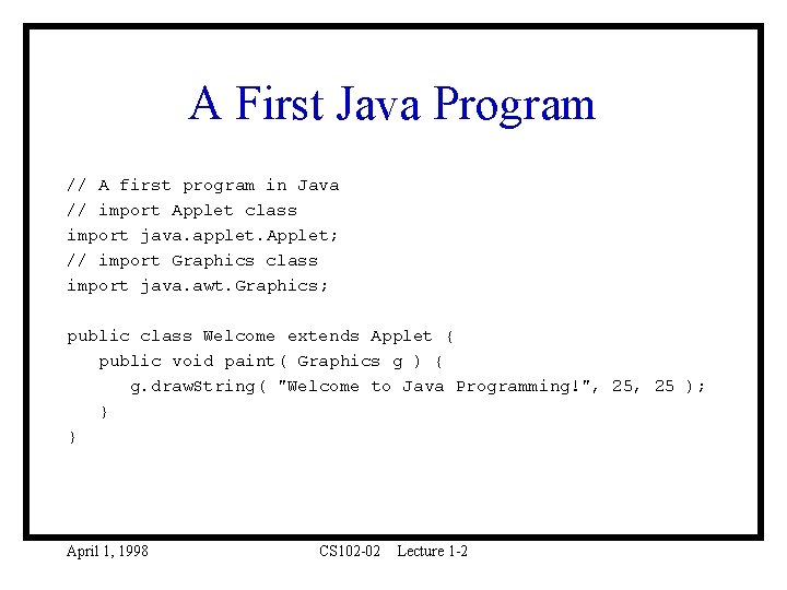 A First Java Program // A first program in Java // import Applet class