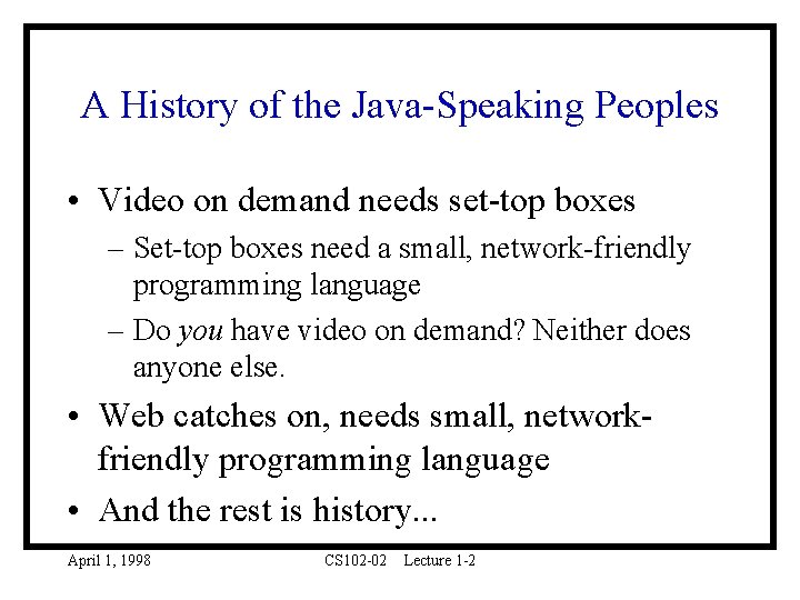 A History of the Java-Speaking Peoples • Video on demand needs set-top boxes –