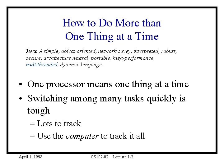 How to Do More than One Thing at a Time Java: A simple, object-oriented,