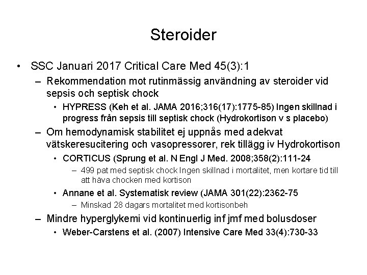 Steroider • SSC Januari 2017 Critical Care Med 45(3): 1 – Rekommendation mot rutinmässig