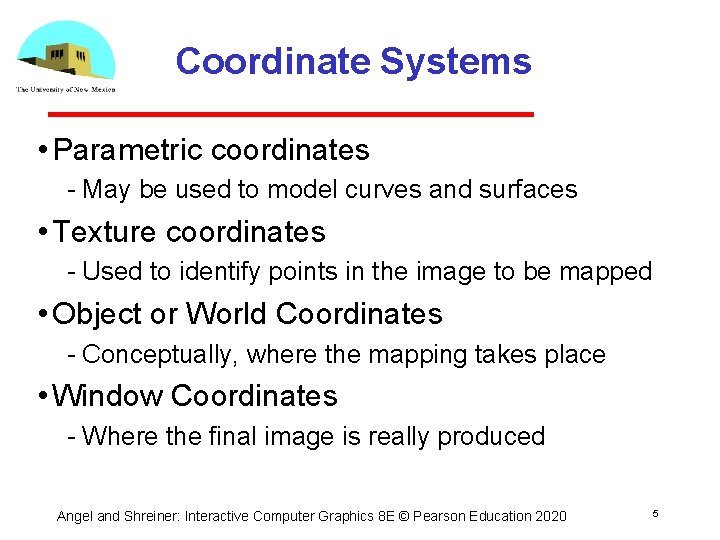 Coordinate Systems • Parametric coordinates May be used to model curves and surfaces •