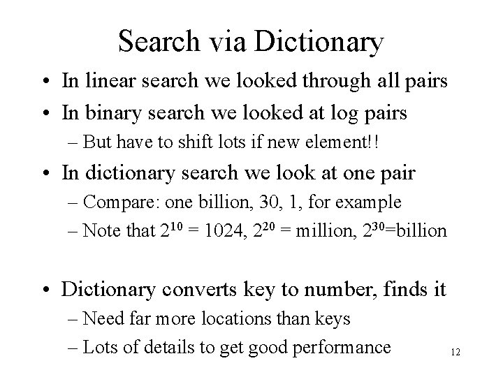 Search via Dictionary • In linear search we looked through all pairs • In