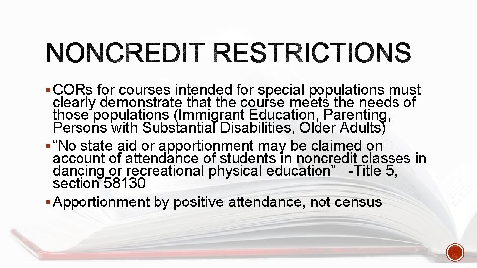 § CORs for courses intended for special populations must clearly demonstrate that the course