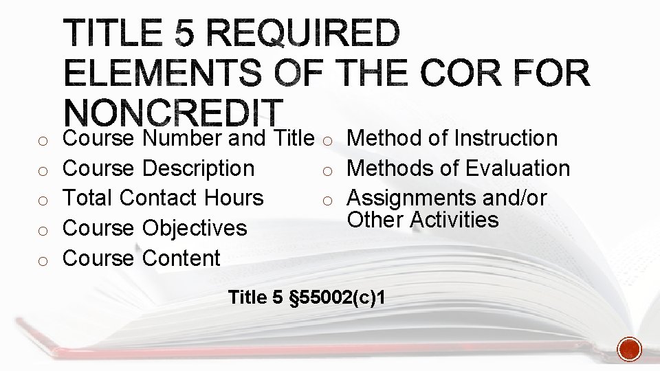 o Course Number and Title o Method of Instruction o Course Description o Methods