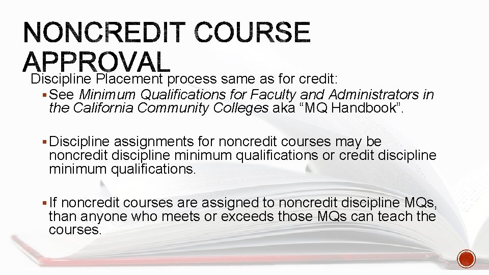 Discipline Placement process same as for credit: § See Minimum Qualifications for Faculty and