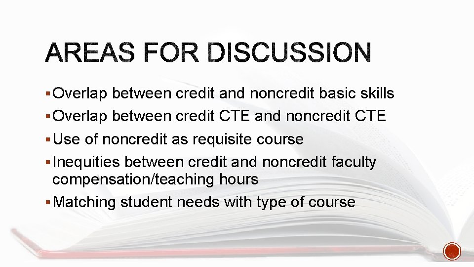 § Overlap between credit and noncredit basic skills § Overlap between credit CTE and