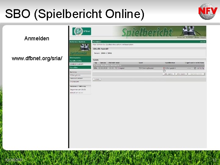 SBO (Spielbericht Online) Anmelden www. dfbnet. org/sria/ 10/28/2021 12 
