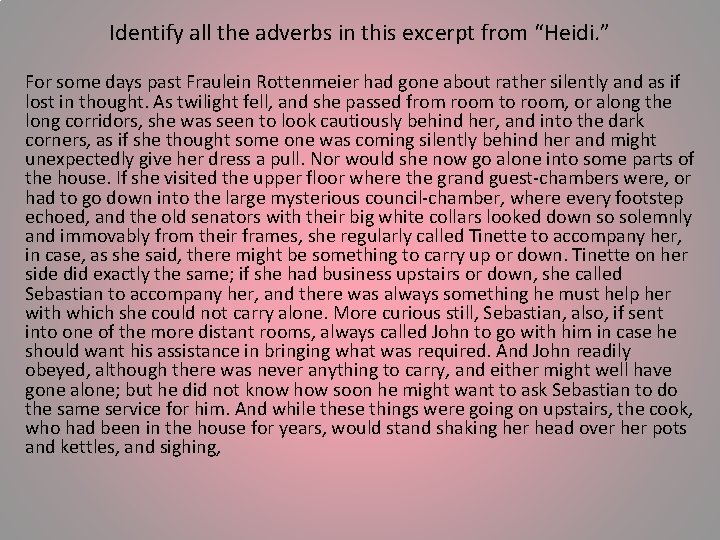Identify all the adverbs in this excerpt from “Heidi. ” For some days past