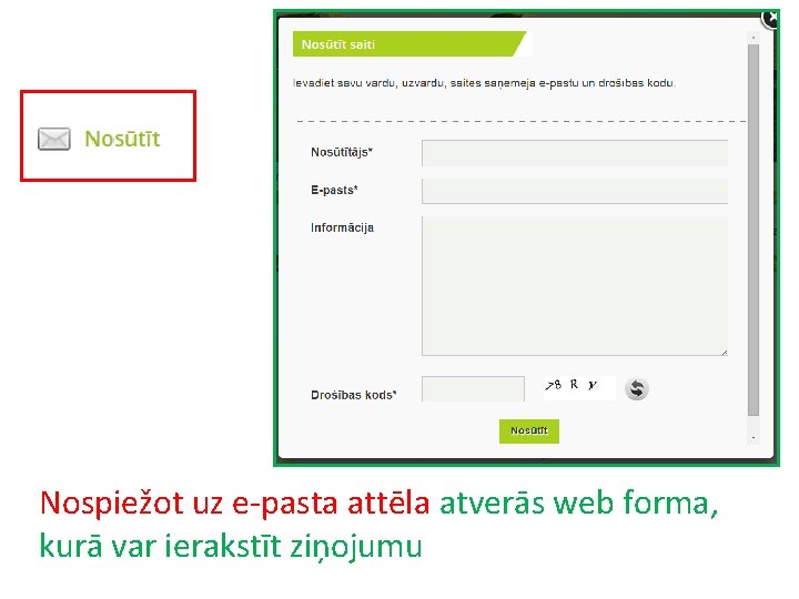 Nospiežot uz e-pasta attēla atverās web forma, kurā var ierakstīt ziņojumu 