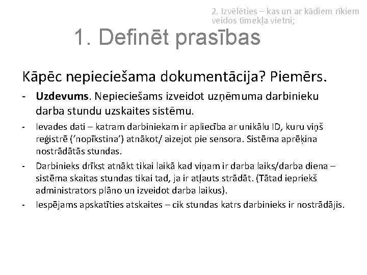 2. Izvēlēties – kas un ar kādiem rīkiem veidos tīmekļa vietni; 1. Definēt prasības