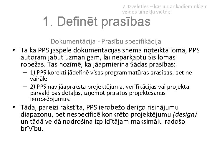 2. Izvēlēties – kas un ar kādiem rīkiem veidos tīmekļa vietni; 1. Definēt prasības