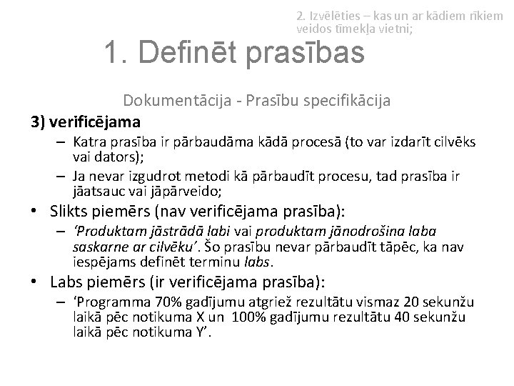 2. Izvēlēties – kas un ar kādiem rīkiem veidos tīmekļa vietni; 1. Definēt prasības
