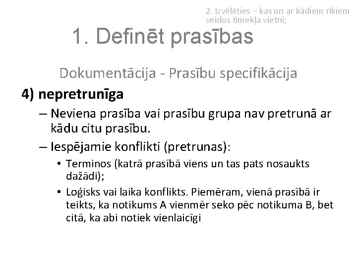 2. Izvēlēties – kas un ar kādiem rīkiem veidos tīmekļa vietni; 1. Definēt prasības