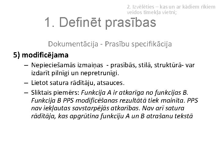 2. Izvēlēties – kas un ar kādiem rīkiem veidos tīmekļa vietni; 1. Definēt prasības