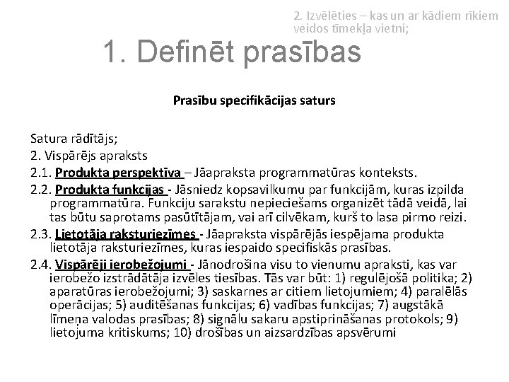 2. Izvēlēties – kas un ar kādiem rīkiem veidos tīmekļa vietni; 1. Definēt prasības