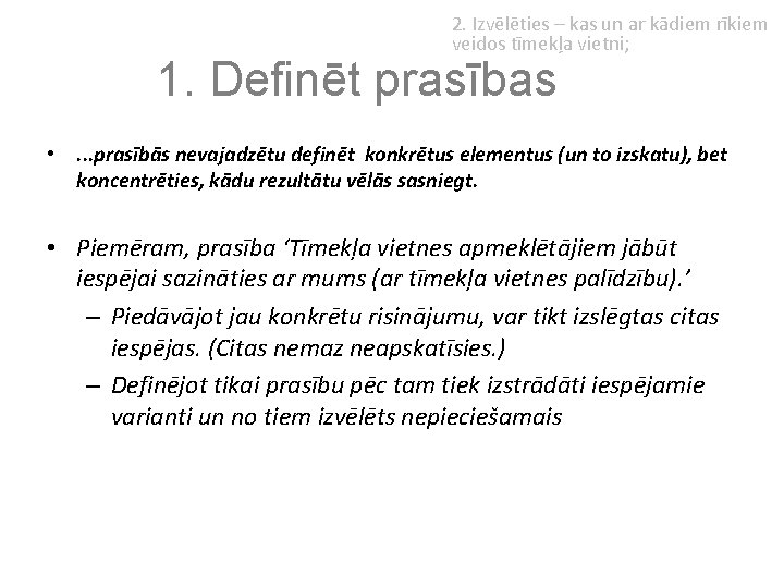 2. Izvēlēties – kas un ar kādiem rīkiem veidos tīmekļa vietni; 1. Definēt prasības