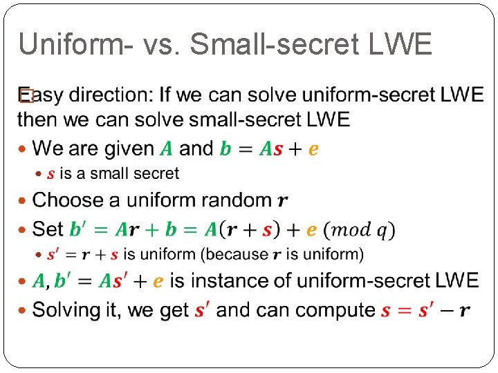 Uniform- vs. Small-secret LWE � 