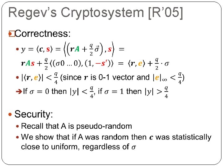 Regev’s Cryptosystem [R’ 05] � 