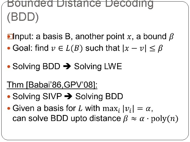 Bounded Distance Decoding (BDD) � 