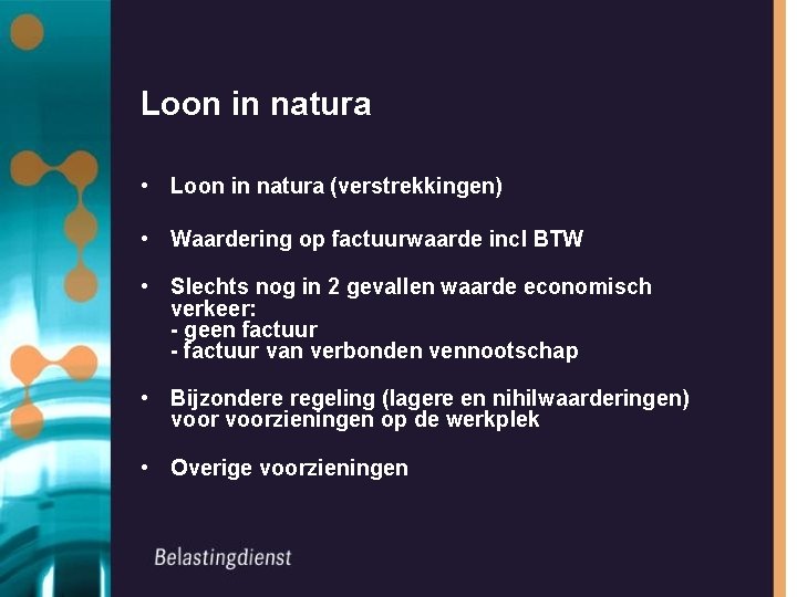 Loon in natura • Loon in natura (verstrekkingen) • Waardering op factuurwaarde incl BTW