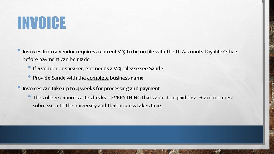 INVOICE • Invoices from a vendor requires a current W 9 to be on